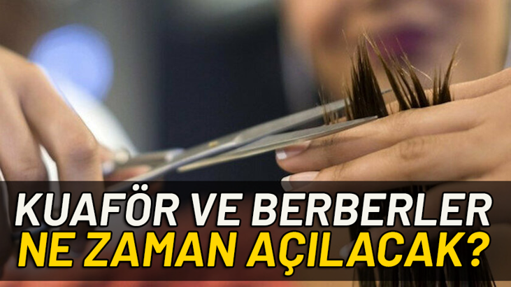 Berber ve kuaförler ne zaman açılacak? Kuaförler ve berberler bu ay açılır mı?