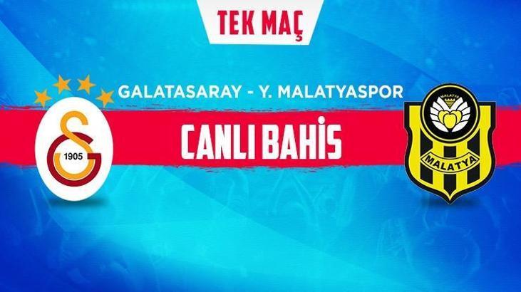 Galatasaray - Yeni Malatyaspor maçı iddaa oranları! Heyecan misli.com'da