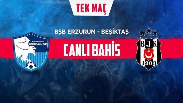 BB Erzurumspor-Beşiktaş canlı bahis heyecanı Misli.com'da