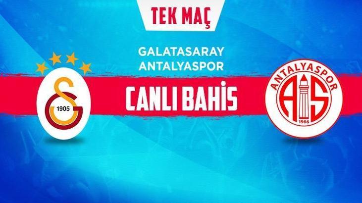 Galatasaray - Antalyaspor maçının oranlarında son dakika değişikliği