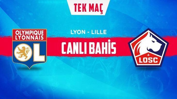 Lyon - Lille canlı ve tek maç iddaa heyecanı Misli.com'da
