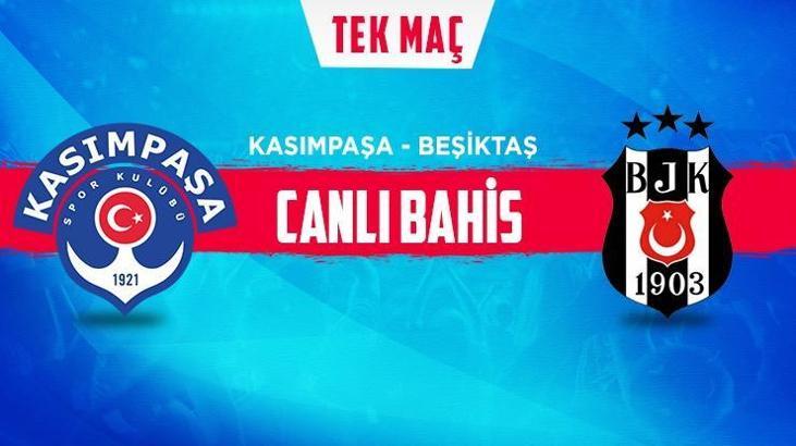 Kasımpaşa – Beşiktaş canlı iddaa heyecanı misli.com'da