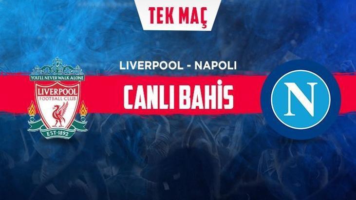 Liverpool - Napoli canlı maç ve tek maç misli.com'da