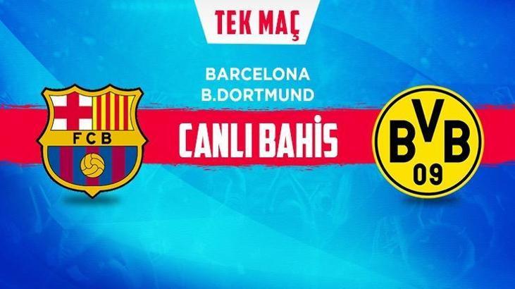 Barcelona - Dortmund maçı iddaa heyecanı misli.com'da