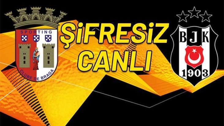 Braga - Beşiktaş şifresiz canlı veren yabancı kanallar (Braga - BJK şifresiz)