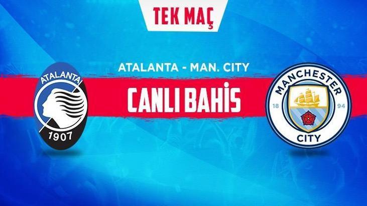 Atalanta - Manchester City canlı iddaa heyecanı Misli.com'da