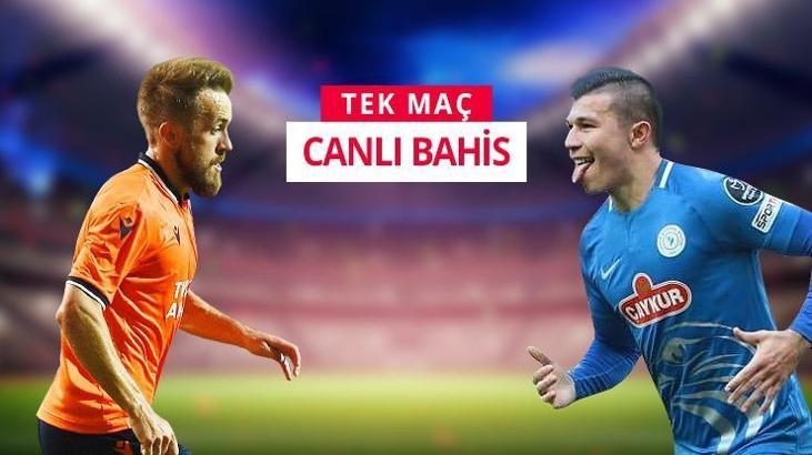 Başakşehir-Çaykur Rizespor canlı bahis heyecanı Misli.com'da