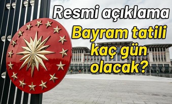 Bayram tatili kaç gün olacak? Resmi açıklama geldi!
