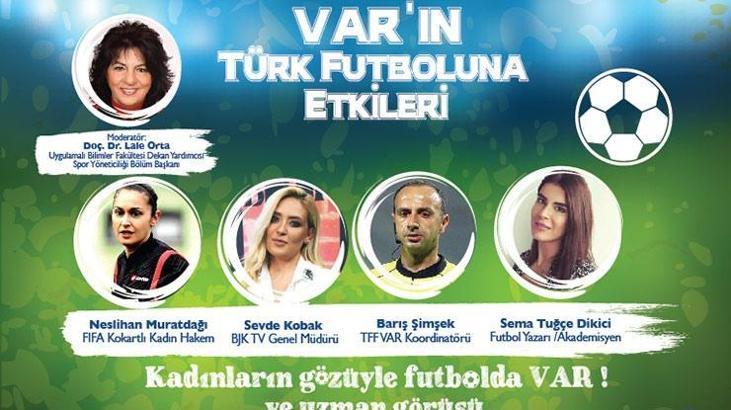 Kadın Gözüyle Var'ın Türk Futboluna Etkilerini Konuşacaklar