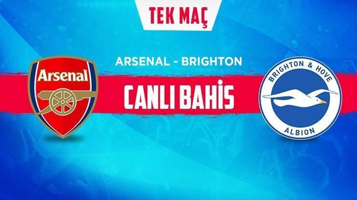 Arsenal - Brighton maçı canlı iddaa heyecanı Misli.com'da