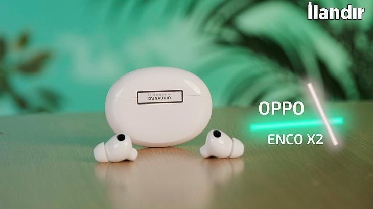 Oppo Enco X2 inceleme