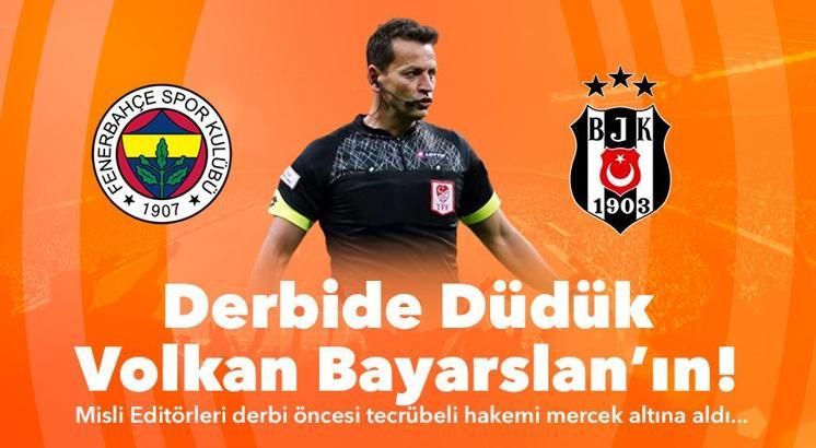 Derbide düdük Volkan Bayarslan’ın!