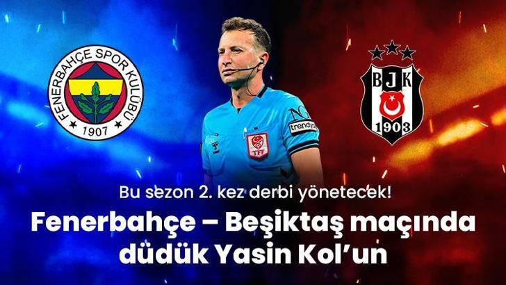 Bu sezon 2. kez derbi yönetecek! Fenerbahçe – Beşiktaş maçında düdük Yasin Kol’un!