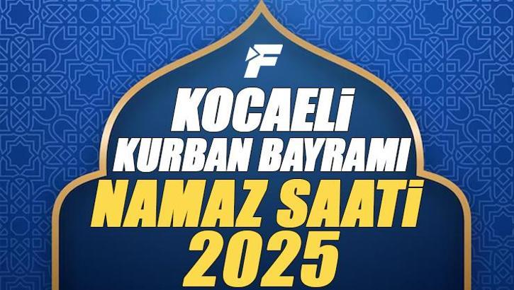 Kocaeli Kurban Bayramı Namazı Saati 2025 - Kocaeli'nde Bayram namazı vakti saat kaçta başlıyor ve ne zaman kılınıyor?