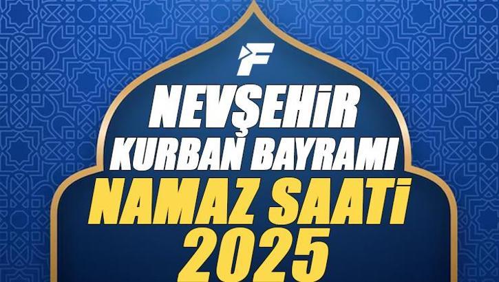 Nevşehir Kurban Bayramı Namazı Saati 2025 - Nevşehir'de Bayram namazı vakti saat kaçta başlıyor ve ne zaman kılınıyor?