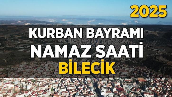 Bilecik Kurban Bayramı Namazı Saati 2025 - Bilecik'de Bayram namazı vakti saat kaçta başlıyor ve ne zaman kılınıyor?