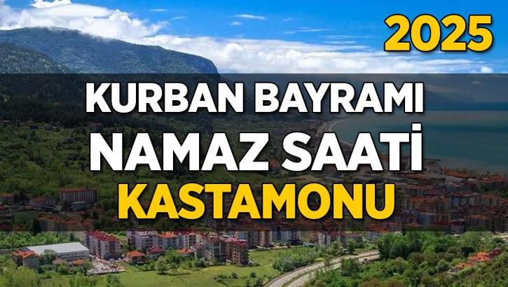 Kastamonu Kurban Bayramı Namazı Saati 2025 - Kastamonu'da Bayram namazı vakti saat kaçta başlıyor ve ne zaman kılınıyor?