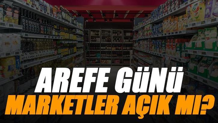 Arefe günü, bayramda marketler açık mı? 5 Haziran 2025 BİM, A101, ŞOK, Migros arefe günü kaça kadar açık?