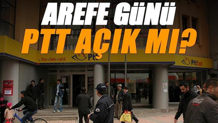 Arefe günü PTT'ler açık mı, kaça kadar açık 2025? Kurban Bayramı arefesinde Postaneler çalışıyor mu?