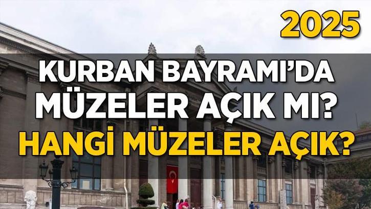 2025 Kurban Bayramı | Bayramda müzeler açık mı? Hangi müzeler açık?