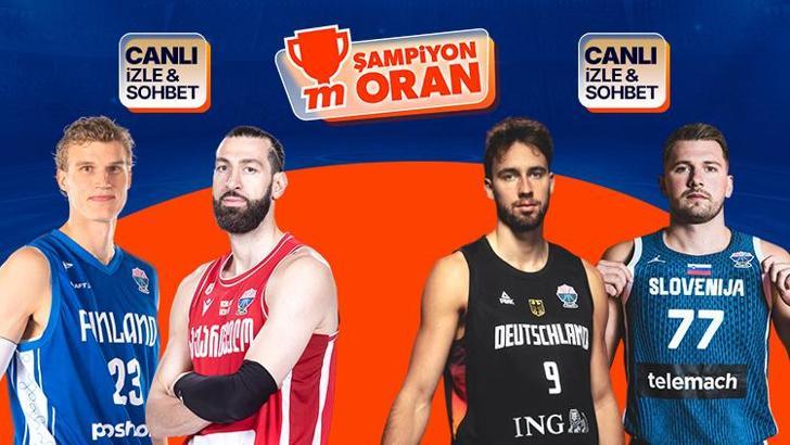 EuroBasket çeyrek finalinde 2 maç oynanacak! Maçların heyecanı canlı yayın, canlı sohbet ve Şampiyon Oranlar ile Misli'de