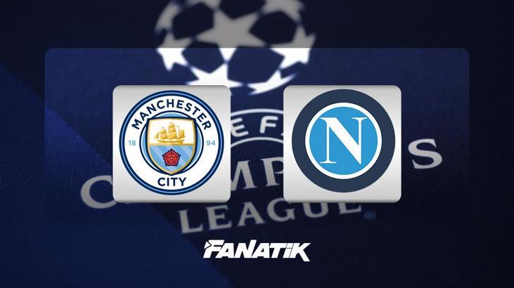 Manchester City - Napoli maçı ne zaman, saat kaçta hangi kanalda? (Şampiyonlar Ligi 1. hafta maçı)
