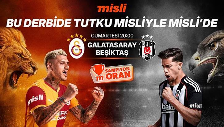 Süper Lig’de dev derbi: Galatasaray - Beşiktaş derbisinin tutkusu misliyle Misli'de