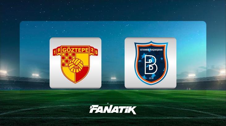 Göztepe - Başakşehir maçı ne zaman, saat kaçta hangi kanalda?