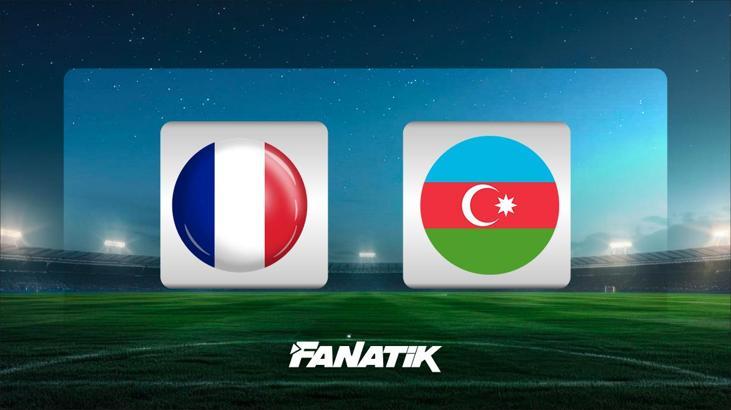 Fransa-Azerbaycan maçı ne zaman, hangi kanalda, saat kaçta?