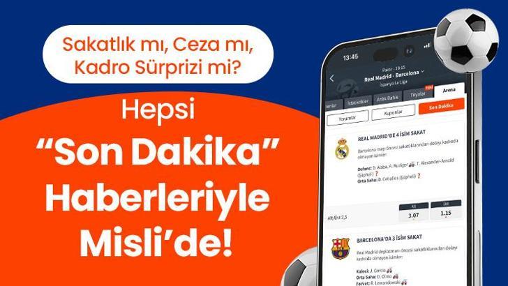 Sakatlık mı, Ceza mı, Kadro Sürprizi mi? Hepsi “Son Dakika” Haberleriyle Misli’de!