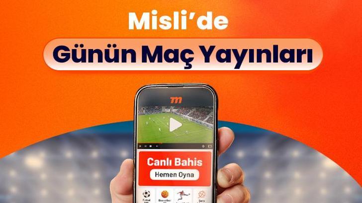 Maçları Misli’de canlı takip et, anında bahisle heyecanı yakala! İşte hafta sonunun canlı yayın programı…