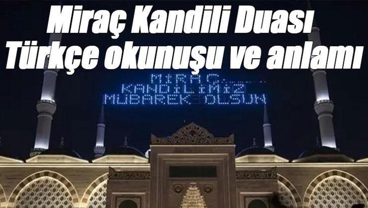 Miraç Kandili Duası Türkçe okunuşu ve anlamı - Miraç Kandilinde ve gecesinde okunacak dua (Arapça Yazılı)