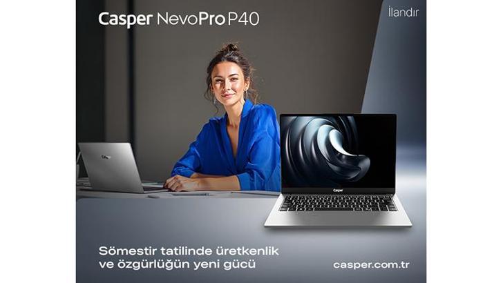 Casper NevoPro P40: Sömestir tatilinde üretkenlik ve özgürlüğün yeni gücü