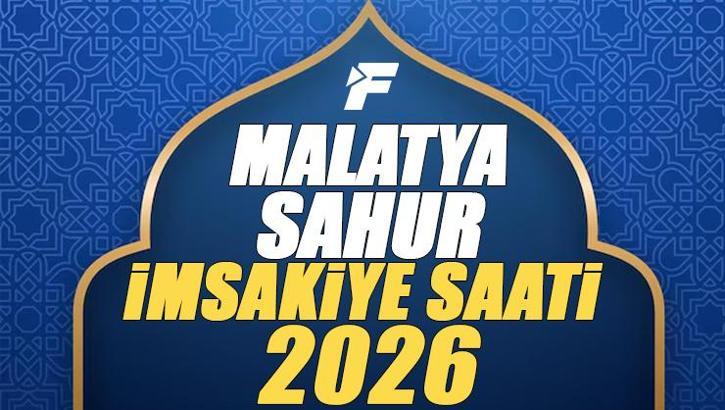 2026 MALATYA İMSAKİYE Malatya Sahur Saati ve İmsak Vakti | Malatya'da sahura kaçta kalkılacak, oruç saat kaçta başlıyor, sahur ne zaman bitiyor? Diyanet imsakiye