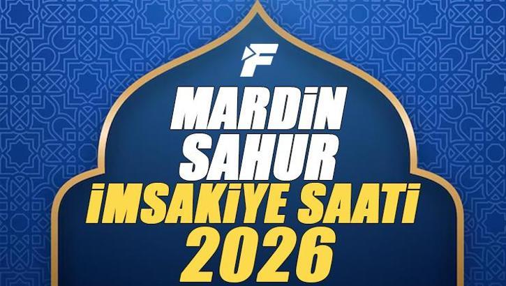 2026 MARDİN İMSAKİYE Mardin Sahur Saati ve İmsak Vakti | Mardin'de sahura kaçta kalkılacak, oruç saat kaçta başlıyor, sahur ne zaman bitiyor? Diyanet imsakiye
