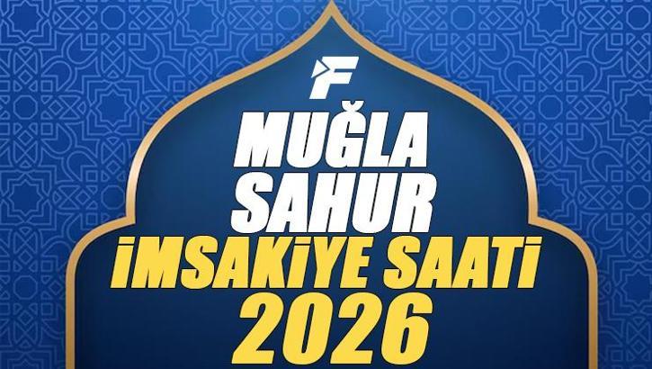 2026 MUĞLA İMSAKİYE Muğla Sahur Saati ve İmsak Vakti | Muğla'da sahura kaçta kalkılacak, oruç saat kaçta başlıyor, sahur ne zaman bitiyor? Diyanet imsakiye