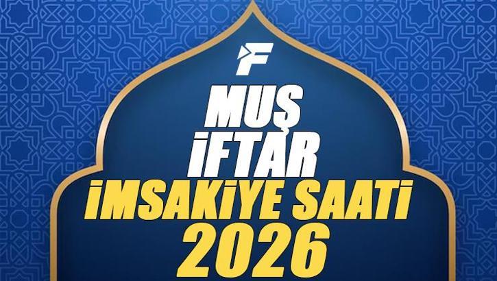Muş İftar Saati 2026 | Muş'ta oruç kaçta açılacak, akşam ezanı saat kaçta? Diyanet Ramazan imsakiyesi