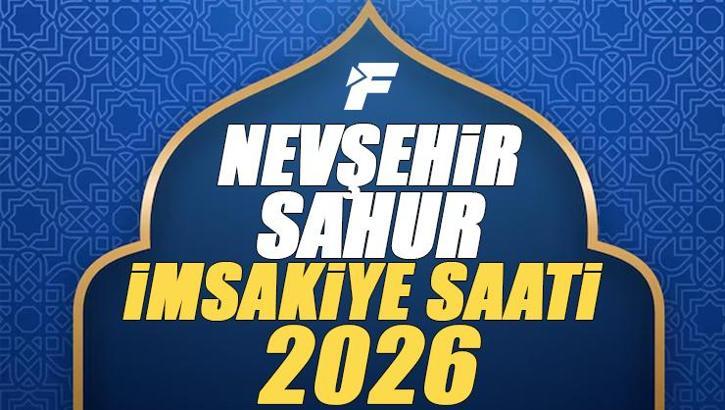 2026 NEVŞEHİR İMSAKİYE Nevşehir Sahur Saati ve İmsak Vakti | Nevşehir'de sahura kaçta kalkılacak, oruç saat kaçta başlıyor, sahur ne zaman bitiyor? Diyanet imsakiye