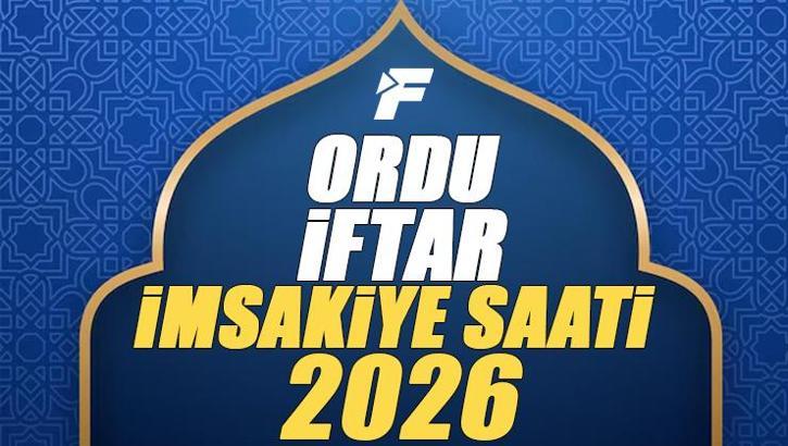 Ordu İftar Saati 2026 | Ordu'de oruç kaçta açılacak, akşam ezanı saat kaçta? Diyanet Ramazan imsakiyesi