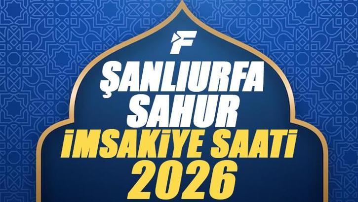 2026 ŞANLIURFA İMSAKİYE Şanlıurfa Sahur Saati ve İmsak Vakti | Şanlıurfa'da sahura kaçta kalkılacak, oruç saat kaçta başlıyor, sahur ne zaman bitiyor? Diyanet imsakiye