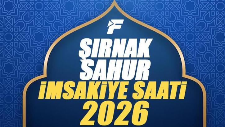 2026 ŞIRNAK İMSAKİYE Şırnak Sahur Saati ve İmsak Vakti | Şırnak'ta sahura kaçta kalkılacak, oruç saat kaçta başlıyor, sahur ne zaman bitiyor? Diyanet imsakiye