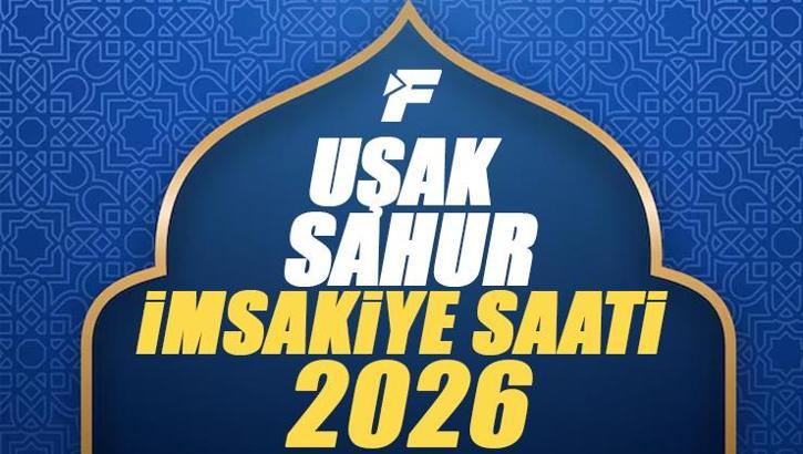 2026 UŞAK İMSAKİYE Uşak Sahur Saati ve İmsak Vakti | Uşak'ta sahura kaçta kalkılacak, oruç saat kaçta başlıyor, sahur ne zaman bitiyor? Diyanet imsakiye