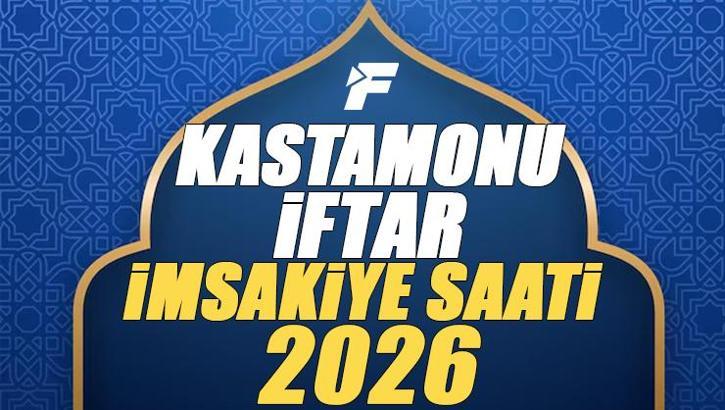 Kastamonu İftar Saati 2026 | Kastamonu'da oruç kaçta açılacak, akşam ezanı saat kaçta? Diyanet Ramazan imsakiyesi