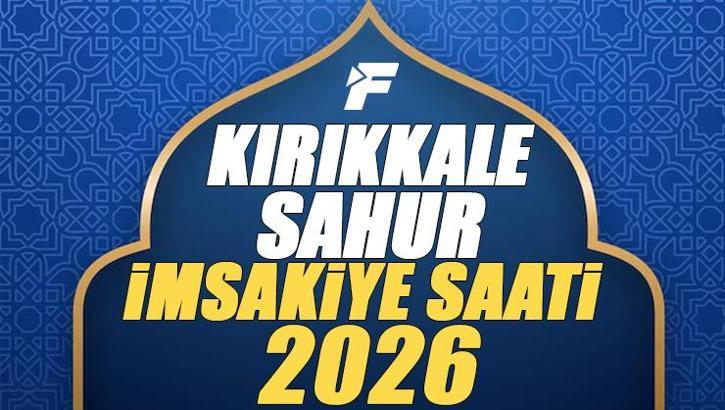 2026 KIRIKKALE İMSAKİYE | Kırıkkale Sahur Saati ve İmsak Vakti | Kırıkkale'de sahura kaçta kalkılacak, oruç saat kaçta başlıyor, sahur ne zaman bitiyor? Diyanet imsakiye