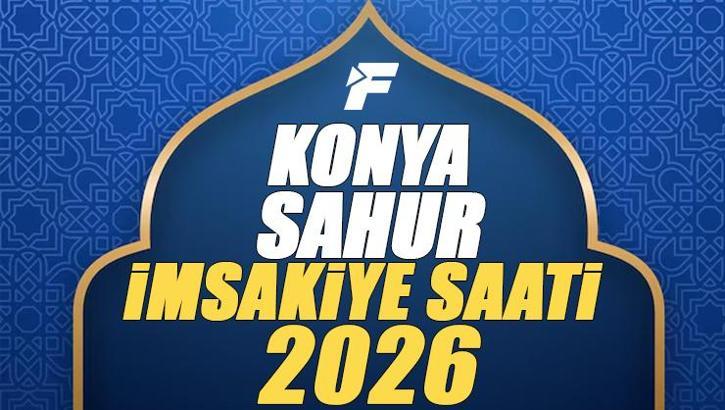 2026 KONYA İMSAKİYE | Konya Sahur Saati ve İmsak Vakti | Konya'da sahura kaçta kalkılacak, oruç saat kaçta başlıyor, sahur ne zaman bitiyor? Diyanet imsakiye