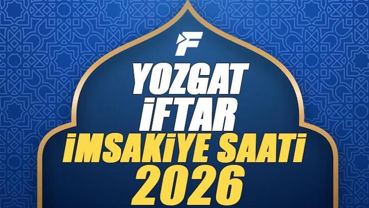 Yozgat İftar Saati 2026 | Yozgat'da oruç kaçta açılacak, akşam ezanı saat kaçta? Diyanet Ramazan imsakiyesi