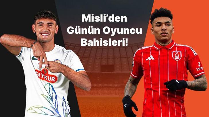 Rize’de Laci farkı, Jesus golleriyle N. Forest’ı sırtlıyor! İşte Misli’den günün oyuncu bahisleri
