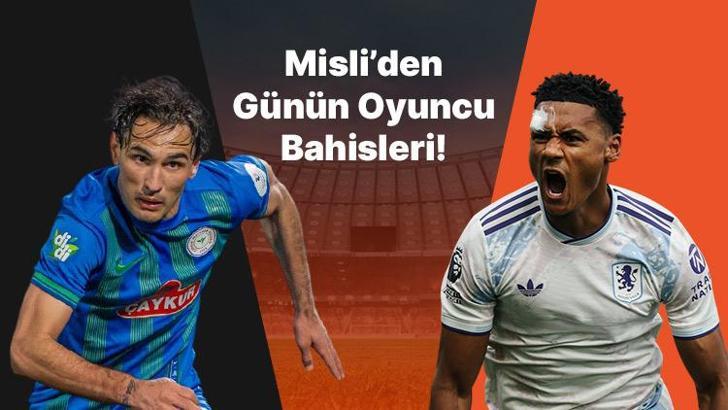 Rizespor’un iç saha golcüsü Laci! Ollie Watkins gollerini sıralamaya devam ediyor… İşte Misli’den günün oyuncu bahisleri