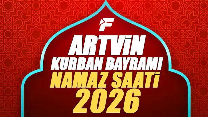 Artvin Bayram Namazı Saati 2026 | Artvin'de Kurban Bayramı Namazı Saat Kaçta, Ne Zaman Kılınacak? Diyanet Bayram Namazı Vakti