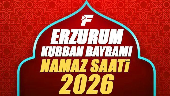 Erzurum Bayram Namazı Saati 2026 | Erzurum'da Kurban Bayramı Namazı Saat Kaçta, Ne Zaman Kılınacak? Diyanet Bayram Namazı Vakti